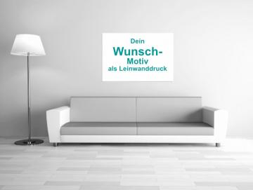 Leinwanddruck: Dein Wunschmotiv